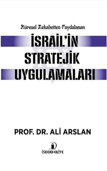 Küresel Rekabetten Faydalanan İsrail'in Stratejik Uygulamaları