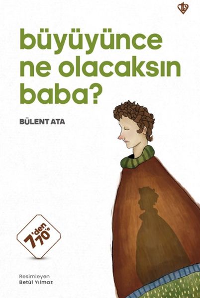 Büyüyünce Ne Olacaksın Baba ?