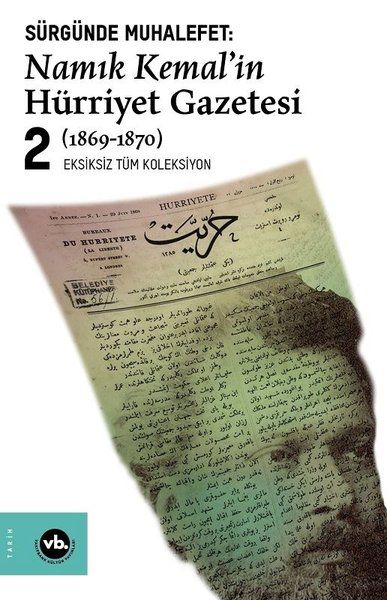 Sürgünde Muhalefet: Namık Kemal'in Hürriyet Gazetesi 2 (1869-1870) - Eksizsiz Tüm Koleksiyon