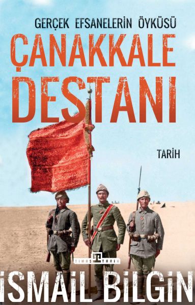 Çanakkale Destanı Gerçek Efsanelerin Öyküsü