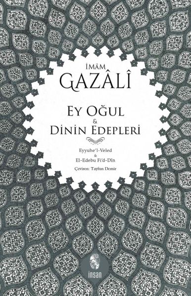 Ey Oğul & Dinin Edepleri