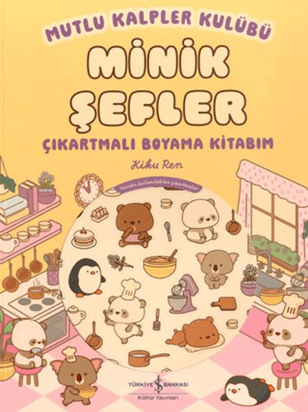 Mutlu Kalpler Kulübü - Minik Şefler - Çıkartmalı Boyama Kitabım