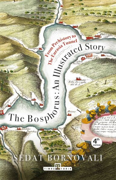 The Bosphorus An Illustrated Story (Ciltli)
