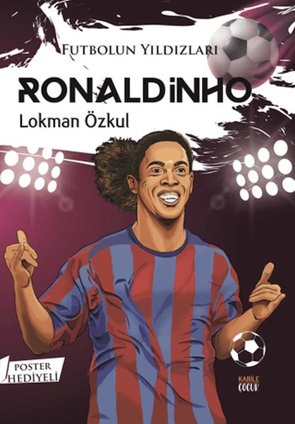 Futbolun Yıldızları Ronaldinho (Poster Hediyeli)