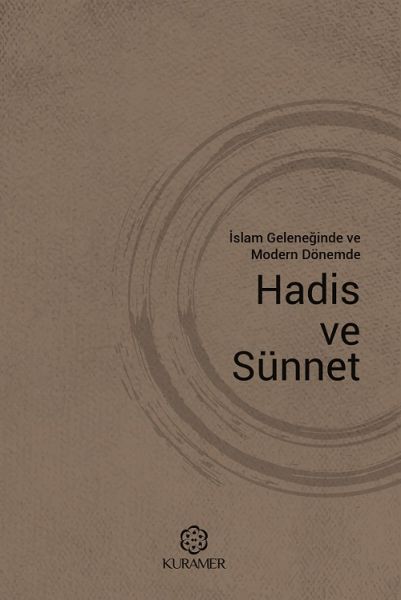 İslam Geleneğinde ve Modern Dönemde Hadis ve Sünnet