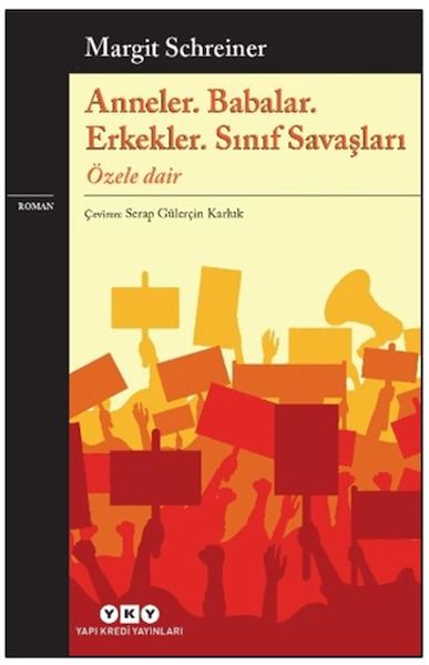 Anneler. Babalar. Erkekler. Sınıf Savaşları Özele Dair