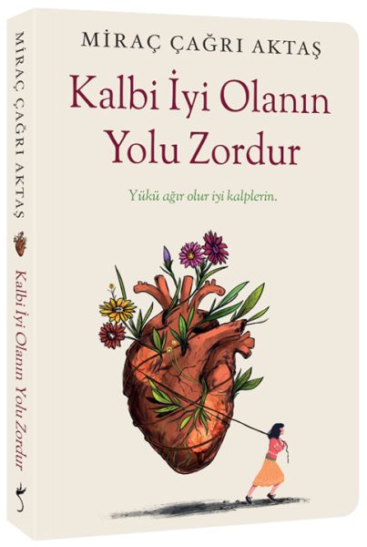 Kalbi İyi Olanın Yolu Zordur