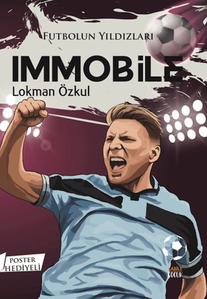 Futbolun Yıldızları Immobile (Poster Hediyeli)