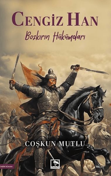 Cengiz Han/ Bozkırın Hükümdarı