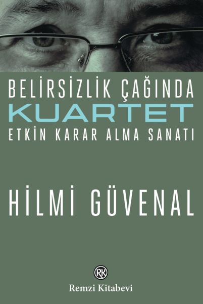 Kuartet Belirsizlik Çağında Etkin Karar Alma Sanatı