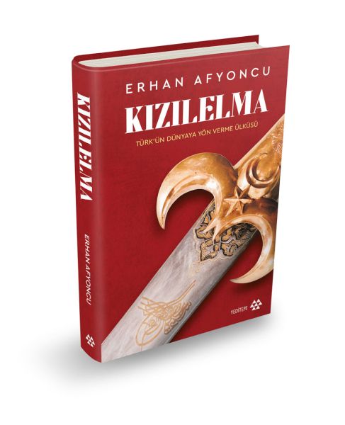 Kızılelma - Türk’ün Dünyaya Yön Verme Ülküsü (Ciltli)
