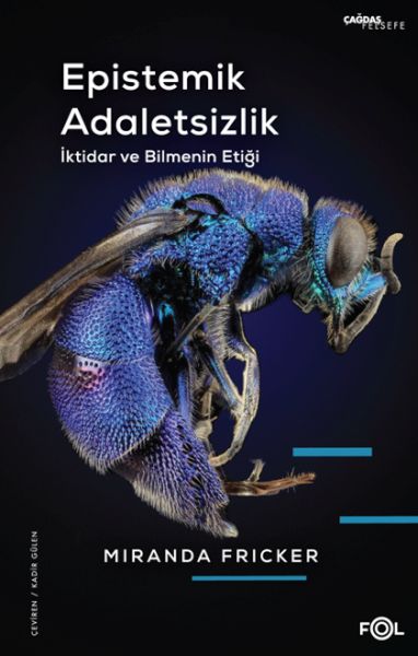 Epistemik Adaletsizlik -İktidar ve Bilmenin Etiği-