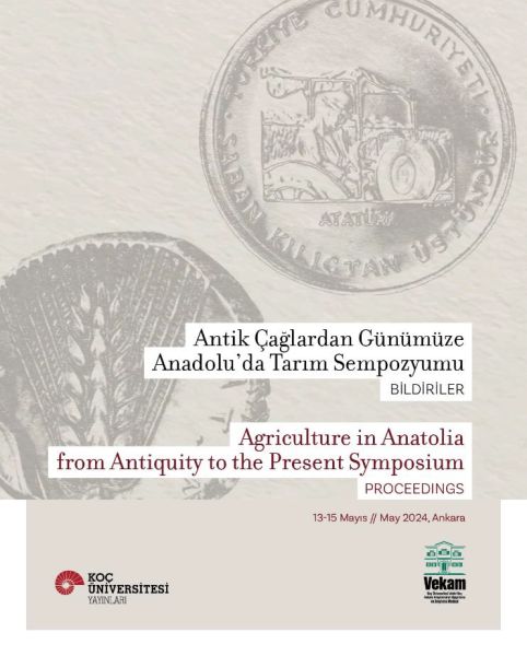 Antik Çağlardan Günümüze Anadolu'da Tarım Sempozyumu - Agriculture in Anatolia From Antiquity to the