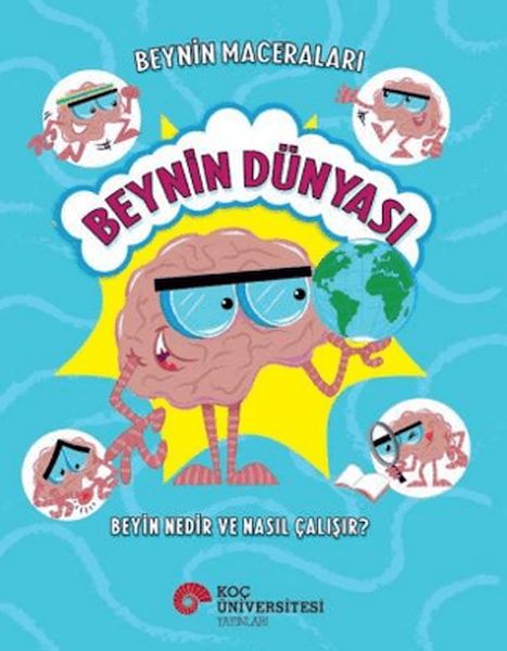 Beynin Maceraları - Beynin Dünyası Beyin Nedir Ve Nasıl Çalışır?