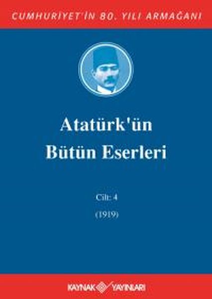 Atatürk'ün Bütün Eserleri Cilt: 4 (1919)