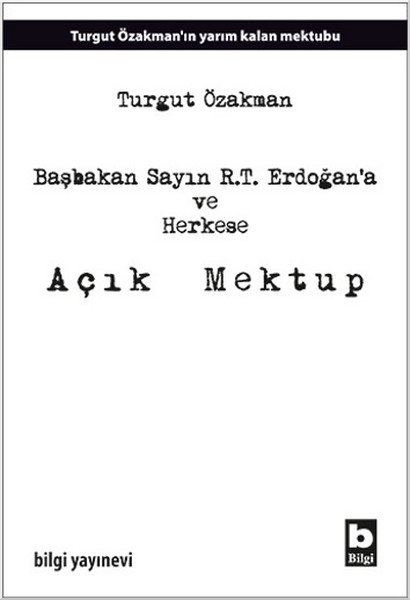 Başbakan Sayın R.T. Erdoğana ve Herkese Açık Mektup
