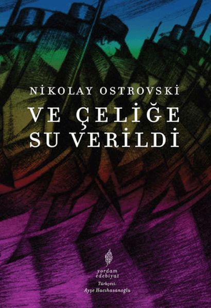 Ve Çeliğe Su Verildi