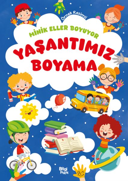 Minik Eller Boyuyor – Yaşantımız Boyama Kitabı (Örnek Resimli)